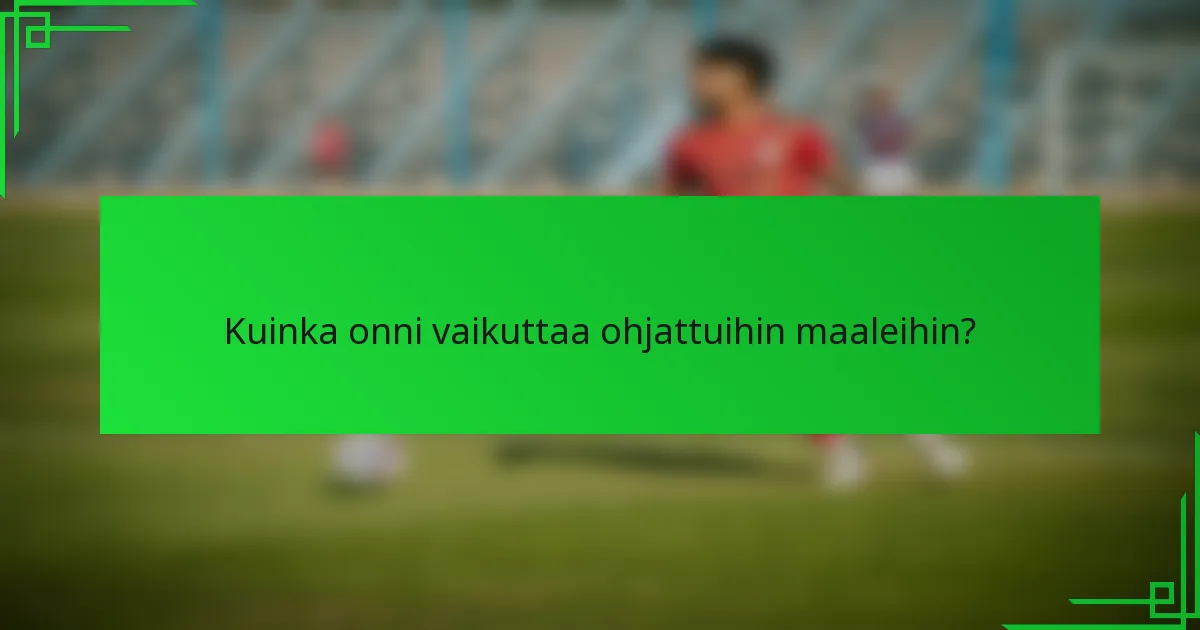 Kuinka onni vaikuttaa ohjattuihin maaleihin?