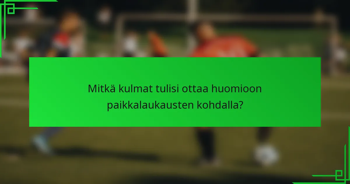 Mitkä kulmat tulisi ottaa huomioon paikkalaukausten kohdalla?